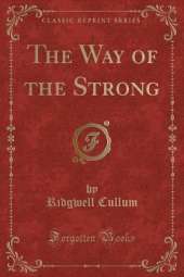 The Way of the Strong (Classic Reprint)