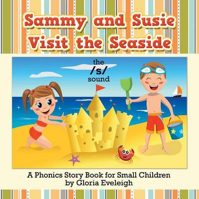 Sammy and Susie Visit the Seaside: A Phonics Story Book for Small Children