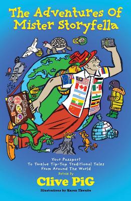 The Adventures of Mister Storyfella: Twelve Tip-Top Traditional Tales From Around The World