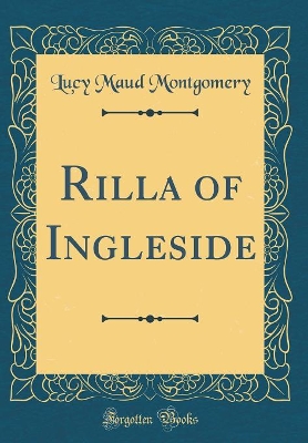 Rilla of Ingleside (Classic Reprint)