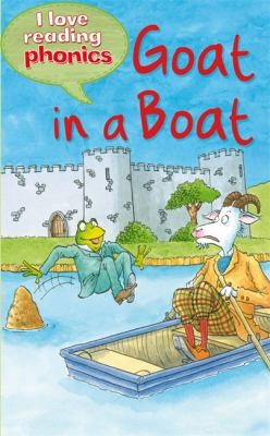 I Love Reading Phonics Level 3: Goat In a Boat