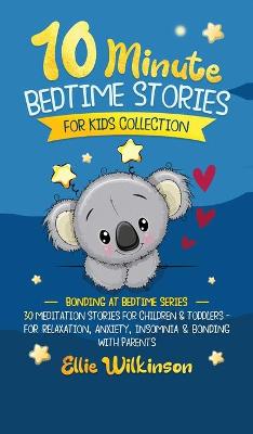 10-Minute Bedtime Stories For Kids Collection: 30 Meditation Stories For Children & Toddlers - For Relaxation, Anxiety, Insomnia & Bonding With Parents