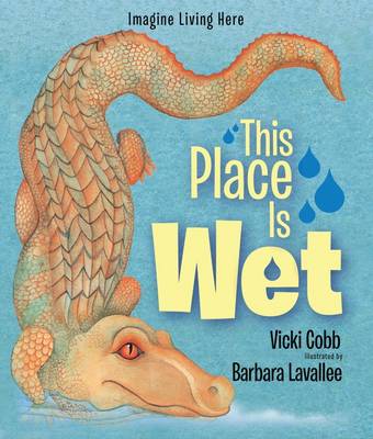 This Place is Wet: An Imagine Living Here Book