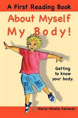 About Myself, My Body!: Getting to Know Your Body