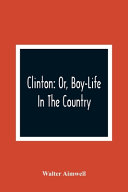Clinton: Or, Boy-Life In The Country