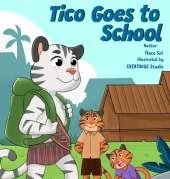 Tico Goes to School: A 'Tail' of Bravery and New Beginnings