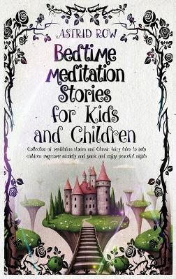 Bedtime Meditation Stories for Kids and Children: Collection of meditation stories and classic fairy tales to help children overcome anxiety and panic and enjoy peaceful nights.