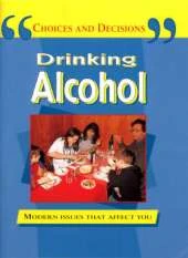 Choices and Decisions: Drinking Alcohol