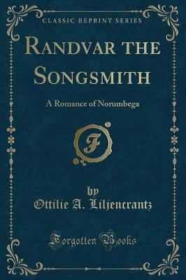 Randvar the Songsmith: A Romance of Norumbega (Classic Reprint)