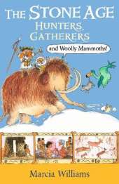 The Stone Age: Hunters, Gatherers and Woolly Mammoths