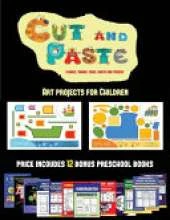 Art projects for Children (Cut and Paste Planes, Trains, Cars, Boats, and Trucks): 20 full-color kindergarten cut and paste activity sheets designed to develop visuo-perceptive skills in preschool children. The price of this book includes 12 printable PDF