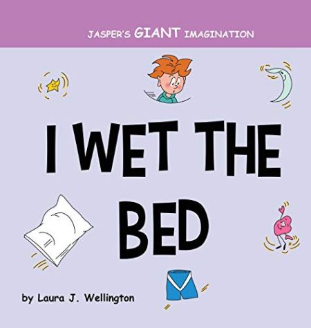 I Wet the Bed: Jasper's Giant Imagination