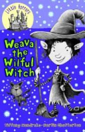 Weava the Wilful Witch: Little Hare Books