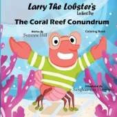 Larry the Lobster's Lucky Day - The Coral Reef Conundrum Coloring Book
