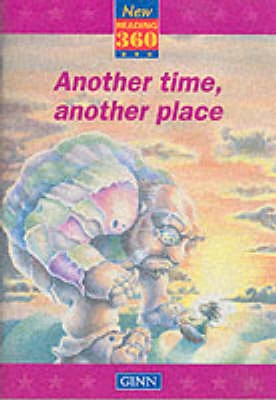 New Reading 360:Readers Level 10 Book 4:Another Time,Another Place
