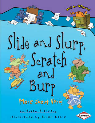 Slide and Slurp, Scratch and Burp: More About Verbs