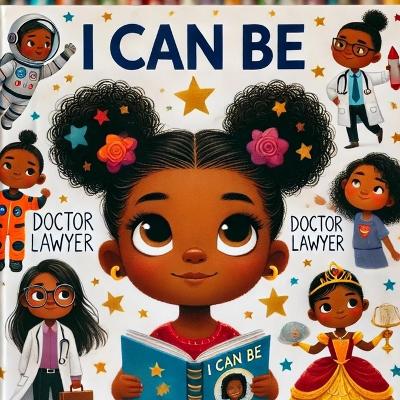 I Can Be....