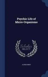 Psychic Life of Micro-Organisms