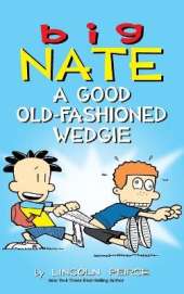 Big Nate: A Good Old-Fashioned Wedgie