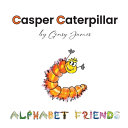 Casper Caterpillar: The Tale of a Scaredy Cat-erpillar