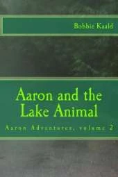Aaron and the Lake Animal: Aaron adventures volume 2