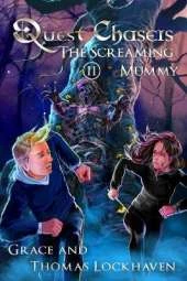 The Screaming Mummy (Book 2): Quest Chasers