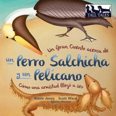 Un Gran Cuento Acerca de Un Perro Salchicha y Un Pelicano Como Una Amistad Llego a Ser