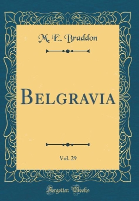 Belgravia, Vol. 29 (Classic Reprint)