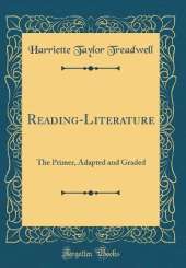 Reading-Literature: The Primer, Adapted and Graded (Classic Reprint)