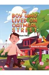 The Boy Who Lived on Oatmeal Street