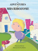 The Adventures of Mrs Ribozome