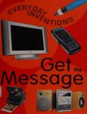 Everyday Inventions: Get The Message