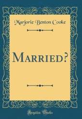 Married? (Classic Reprint)