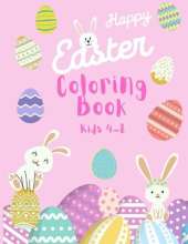 Happy Easter Coloring Book Kids 4-8: Big Easter Coloring Book - Coloring Book for Toddlers - Colouring Books for Children