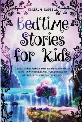 Bedtime Stories for Kids: Collection of short meditation stories and classic fairy tales for children to overcome anxiety and panic. Meditation and Mindfulness for kids' deep sleep and big dreams.