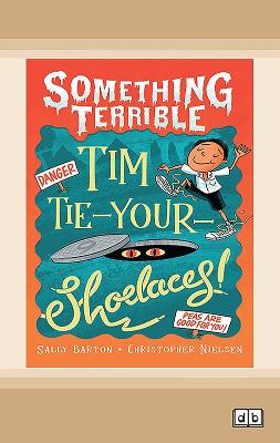 Something Terrible: Tim Tie-Your-Shoelaces