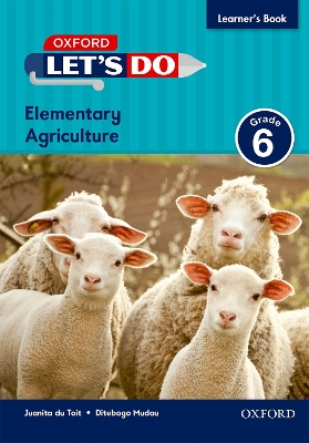 Let's do Elementary Agriculture (Namibia): Grade 6: Learner's Book