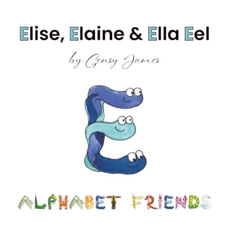 Elise, Elaine & Ella Eel: A Tale about Keeping Promises