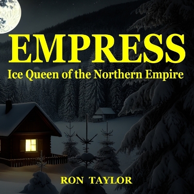 Empress: Ice Queen of the Northern Empire (A Bedtime Fairy Tale for Children)