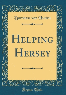 Helping Hersey (Classic Reprint)