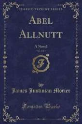 Abel Allnutt, Vol. 2 of 3: A Novel (Classic Reprint)