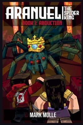 Aranuel the Spider King Book 1: Abduction