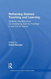 Reframing Science Teaching and Learning: Students and Educators Co-developing Science Practices In and Out of School