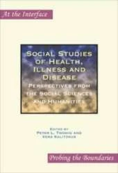 Social Studies of Health, Illness and Disease: Perspectives from the Social Sciences and Humanities