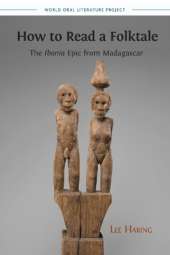 How to Read a Folktale: The Ibonia Epic from Madagascar