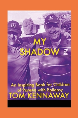 My Shadow: An Inspiring Book for Children of Parents with Epilepsy
