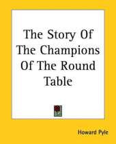 The Story Of The Champions Of The Round Table