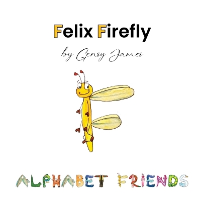 Felix Firefly: The Story of a Friendly Show-Off