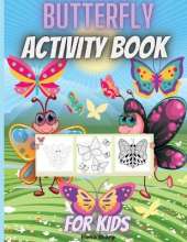 Butterfly Activity Book For Kids: Amazing Butterflies Coloring Activity Book for Toddlers Preschool Boys and Girls