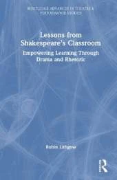 Lessons from Shakespeare’s Classroom: Empowering Learning Through Drama and Rhetoric